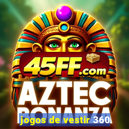 jogos de vestir 360